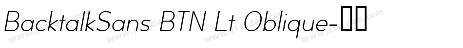 BacktalkSans BTN Lt Oblique字体转换